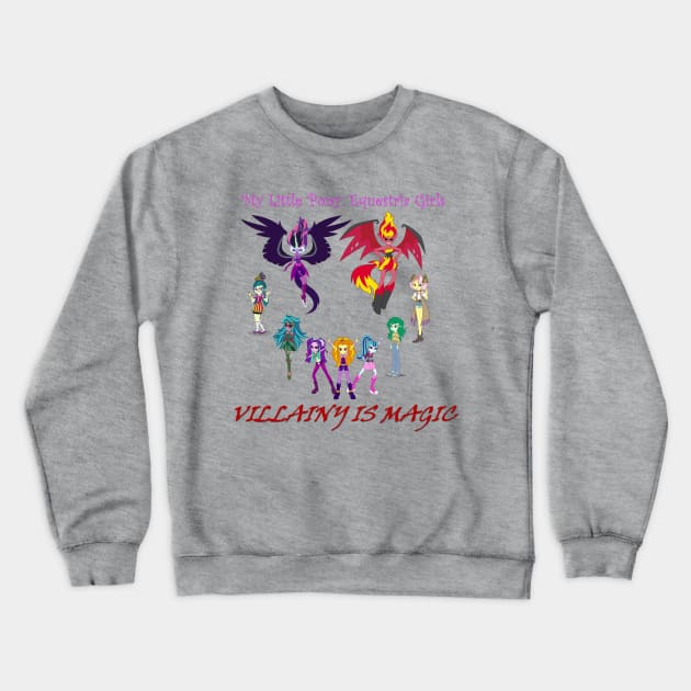 Equestria Girls: Villainy is Magic Crewneck Sweatshirt by ItNeedsMoreGays